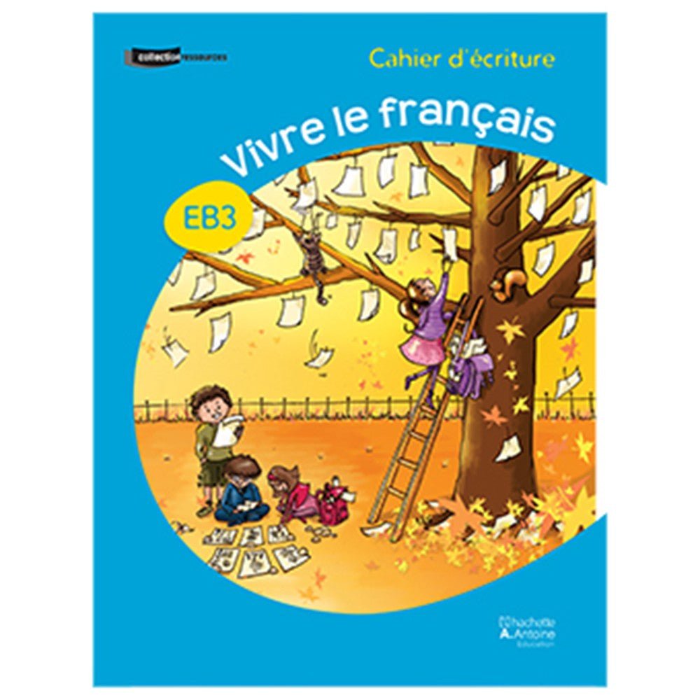 Vivre le français EB3- cahier d'écriture - Librairie Oxford City