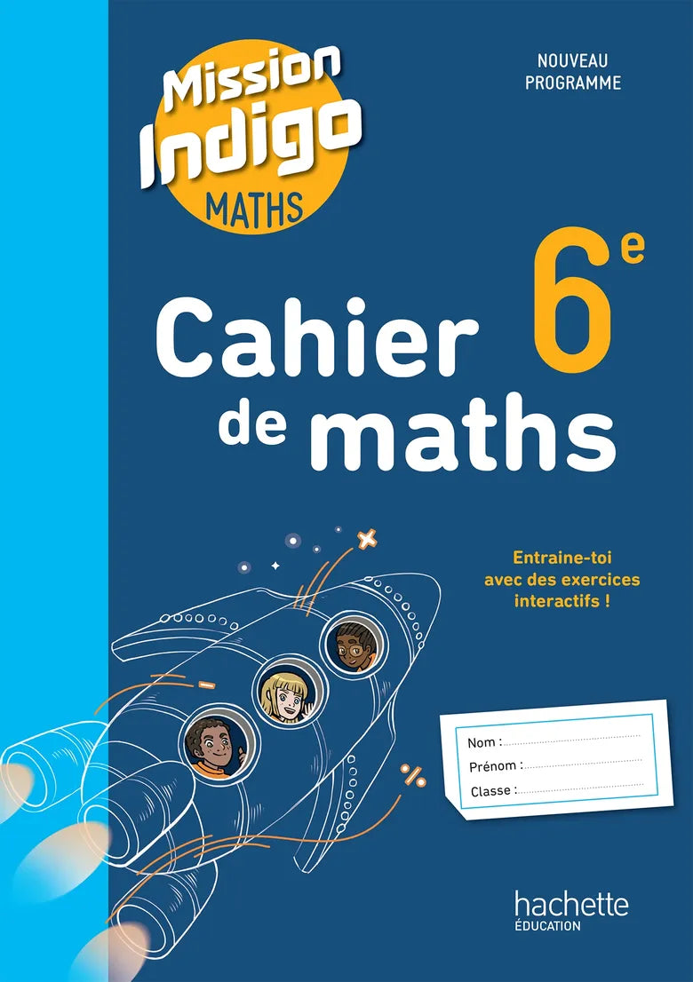 Cahier de maths Mission Indigo 6e édition 2025 couverture bleue et jaune thème espace