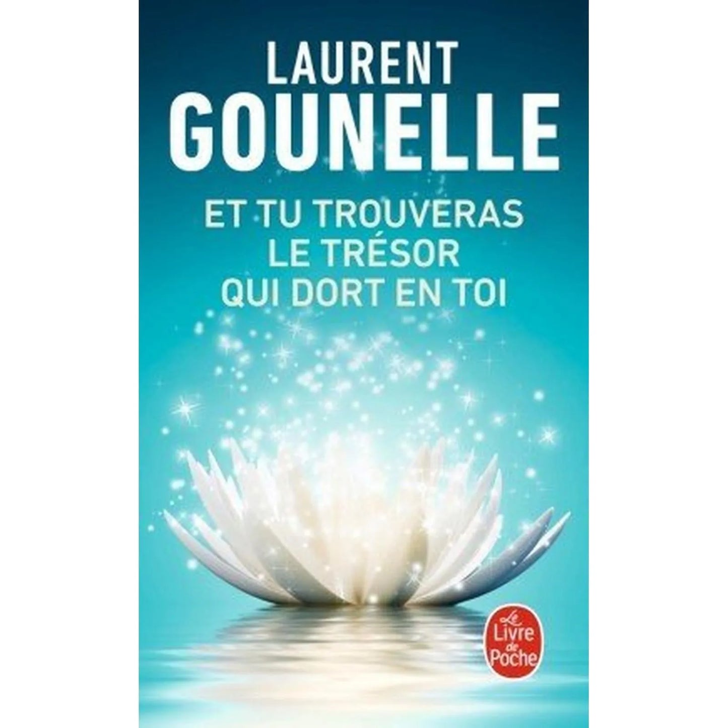 Et tu trouveras le trésor qui dort en toi - Poche par Laurent Gounelle - Librairie Oxford City