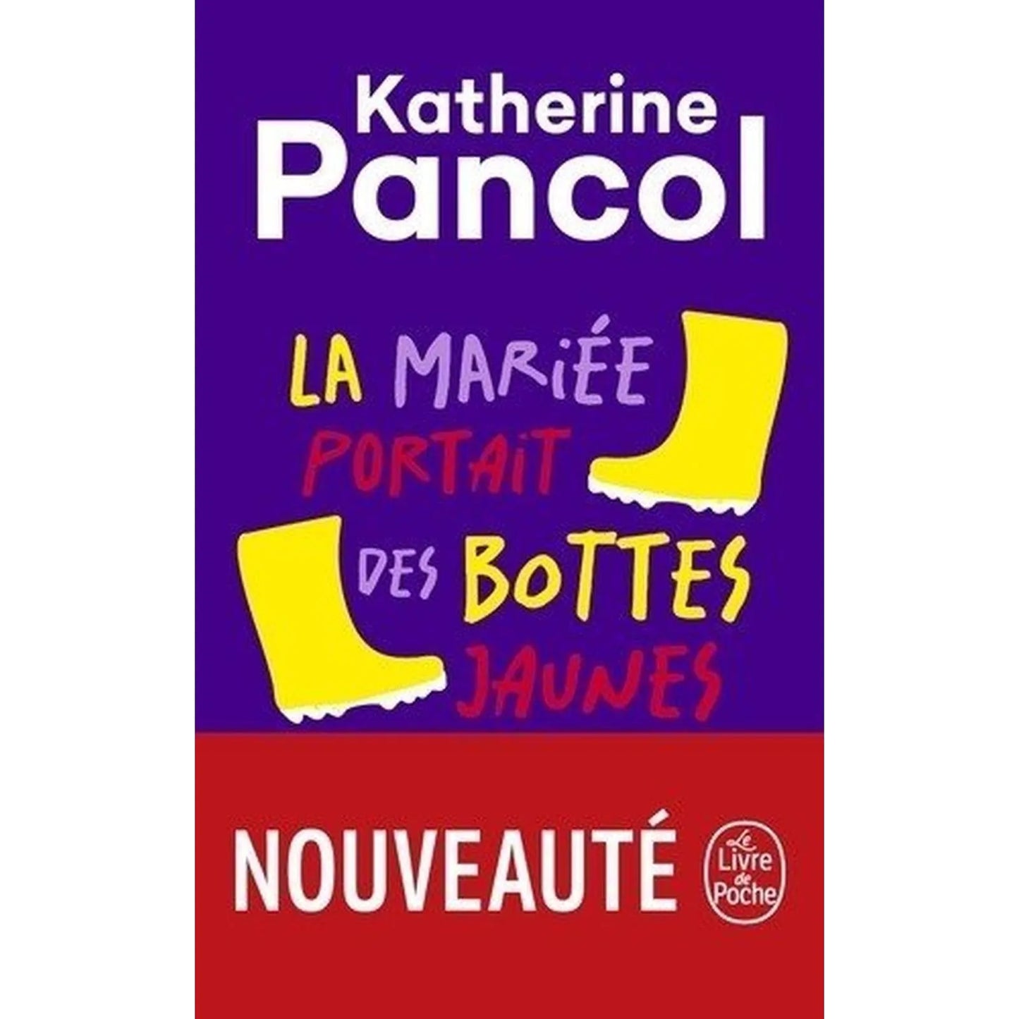 La mariée portait des bottes jaunes - Poche - Katherine Pancol - Librairie Oxford City
