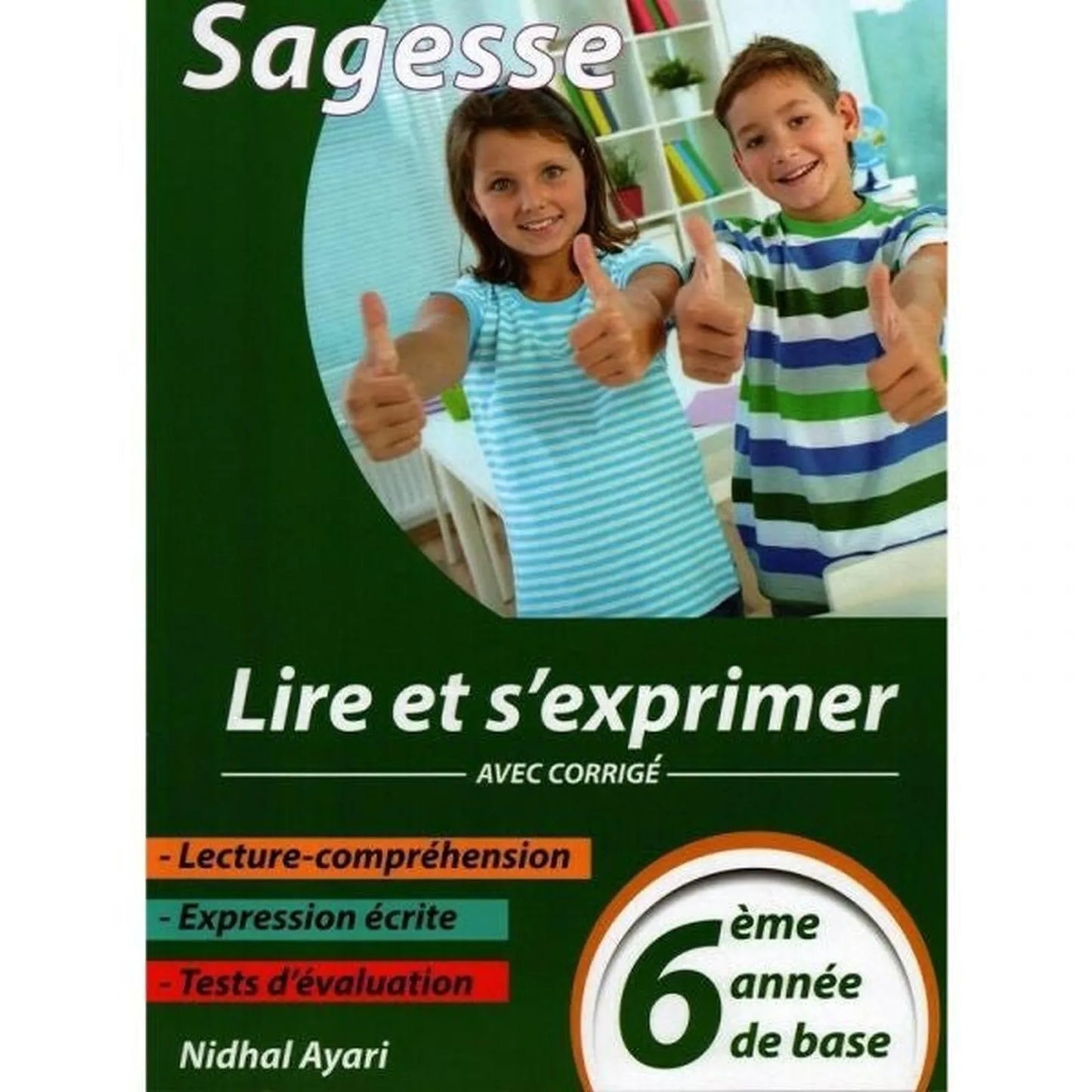 Sagesse Lire et s'exprimer - 6 éme - Librairie Oxford City