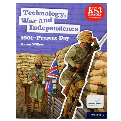 KS3 History 4th Edition: Technology, War and Independence 1901-Present Day Student Book