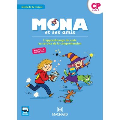 Mona et ses amis - Méthode de lecture - L'apprentissage du code au service de la compréhension CP cycle 2