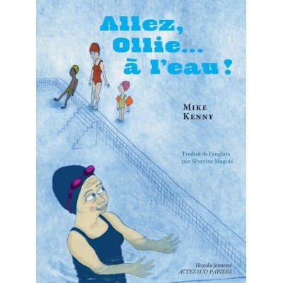 Allez, Ollie... à l'eau ! - Poche Mike Kenny