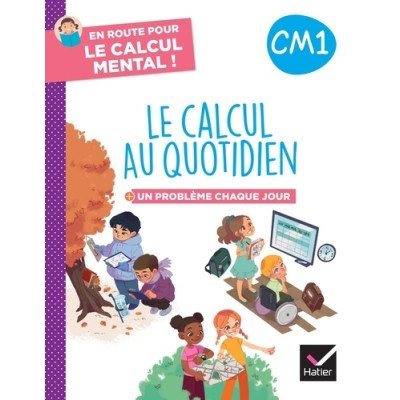 Le calcul au quotidien CM1 - Un problème chaque jour - Maxime Paul, Grégory Sieja