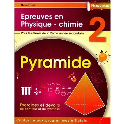 PYRAMIDE EPREUVES EN PHYSIQUE-CHIMIE 2ème SCIENCES