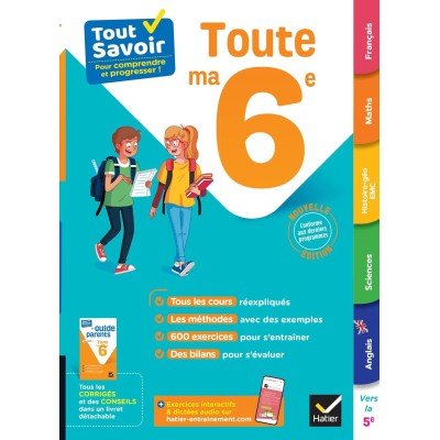 Tout savoir 6e - Tout en un: cours, méthodes et exercices dans toutes les matières