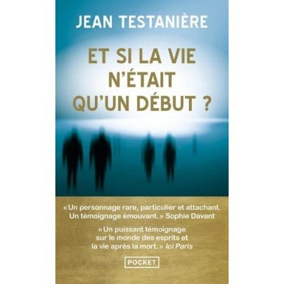 Et si la vie n'était qu'un début ? - Poche Jean Testanière