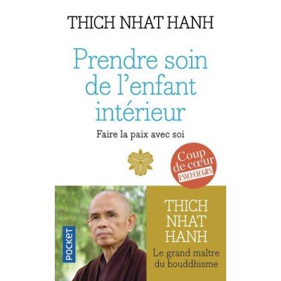 Prendre soin de l'enfant intérieur - Faire la paix avec soi - Thich Nhat Hanh - Poche