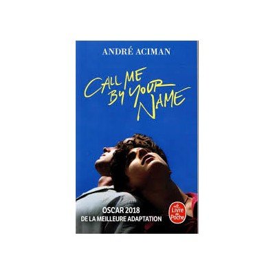 Call me by your name - André Aciman