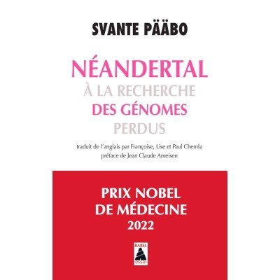 Neandertal : à la recherche des génomes perdus - Svante Pääbo