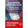 Vivre avec nos morts - Petit traité de consolation - Delphine Horvilleur