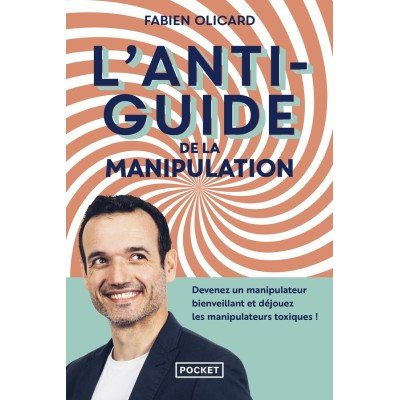 L'antiguide de la manipulation - Poche par Fabien Olicard