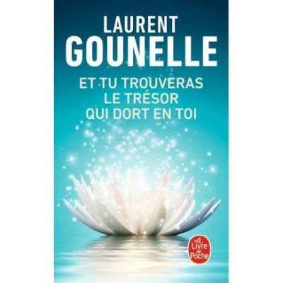 Et tu trouveras le trésor qui dort en toi - Poche par Laurent Gounelle