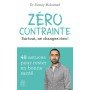 Zéro contrainte - Surtout, ne changez rien ! - Poche par Jimmy Mohamed