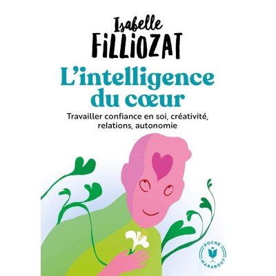 L'intelligence du coeur - Poche par Isabelle Filliozat