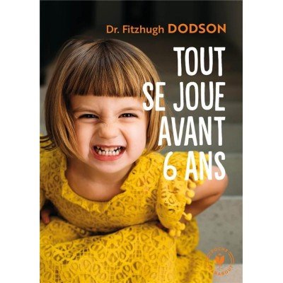 Tout se joue avant avant 6 ans - How to parent - Poche par Fitzhugh Dodson