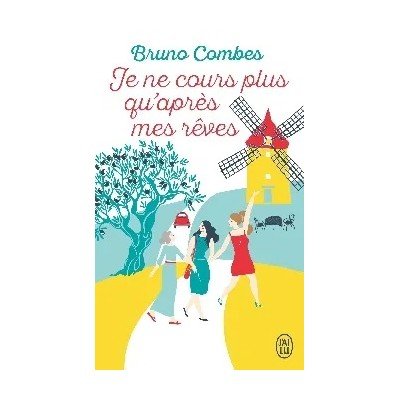 Je ne cours plus qu'après mes rêves - Poche - Bruno Combes