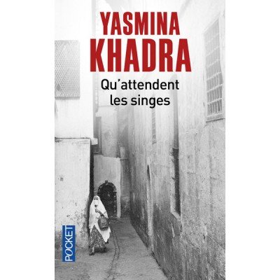 Qu'attendent les singes - Poche par Yasmina Khadra