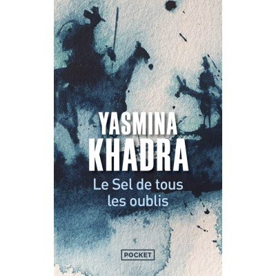 Le sel de tous les oublis - Poche Yasmina Khadra