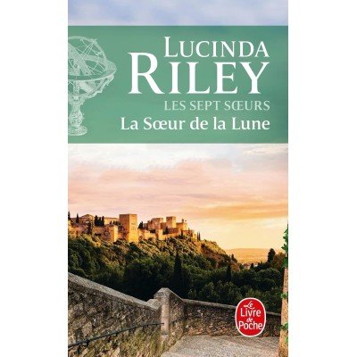 Les sept soeurs Tome 5 - Poche - La soeur de la Lune - Tiggy par Lucinda Riley