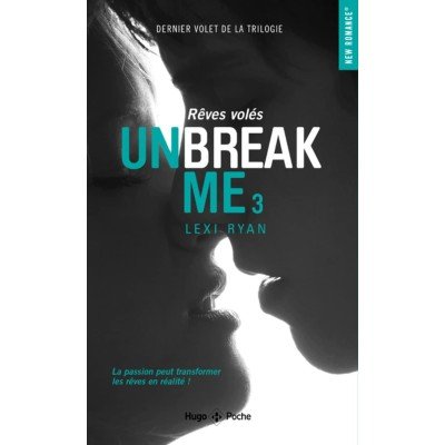 Unbreak me Tome 3 - Poche - Rêves volés par Lexi Ryan