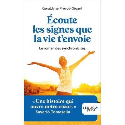 Ecoute les signes que la vie t'envoie - Le roman des synchronicités - Poche par Géraldyne Prévot-Gigant