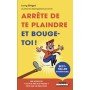 Arrête de te plaindre et bouge-toi ! - Poche par Larry Winget