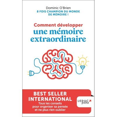 Comment développer une mémoire extraordinaire : Tous les conseils pour organiser sa pensée et ne plus rien oublier - Poche