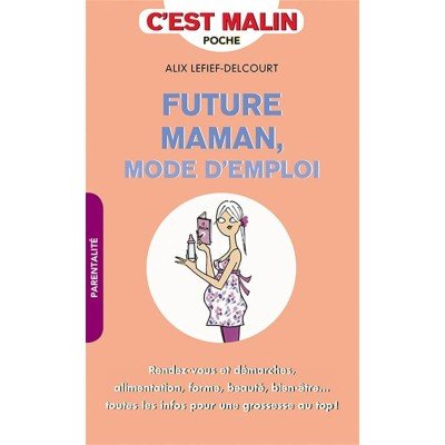 Future maman, mode d'emploi - Poche