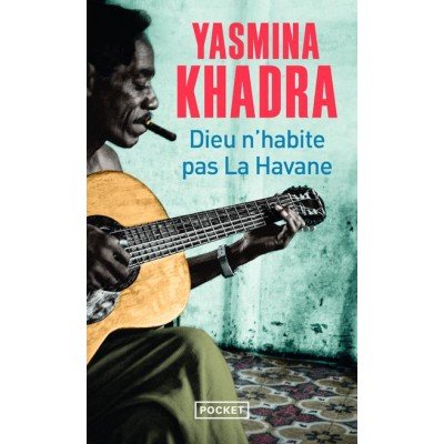 Dieu n'habite pas la Havane - Poche par Yasmina Khadra