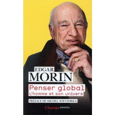 Penser global - (préface Michel Wievioka) - Edgar Morin