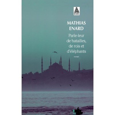 Parle-leur de batailles, de rois et d'éléphants - Poche - Mathias Enard