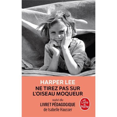 Ne tirez pas sur l'oiseau moqueur (Edition pédagogique) - Harper Lee