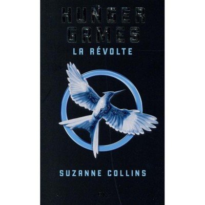 Hunger - Games Tome 3 - La révolte - Suzanne Collins