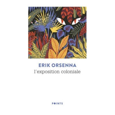 L'exposition coloniale - Poche - Erik Orsenna