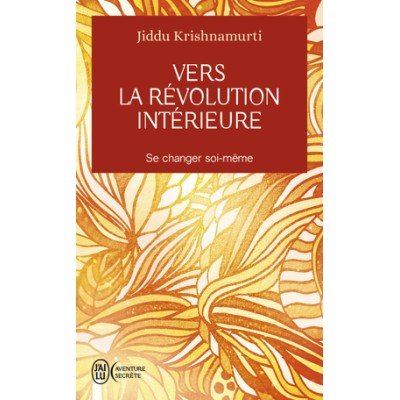 Vers la révolution intérieure - Se changer soi-même - Poche - Jiddu Krishnamurti