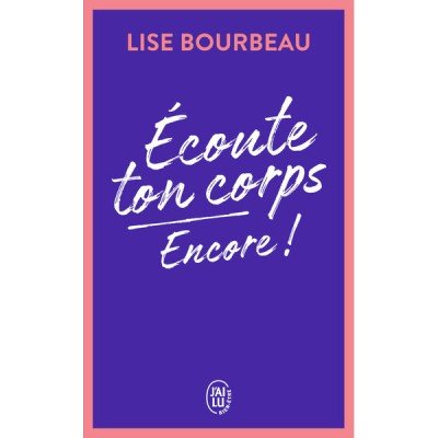 Ecoute ton corps, encore ! - Poche - Lise Bourbeau