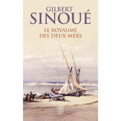 Le Royaume des Deux-Mers - Poche - Gilbert Sinoué