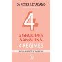 4 groupes sanguins, 4 régimes - Poche - Dr Peter -J D'Adamo