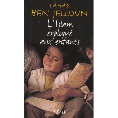 L'islam expliqué aux enfants - Tahar Ben Jelloun