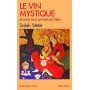 Le Vin Mystique Et Autres Lieux Spirituels De L'Islam - Poche - Salah Stétié