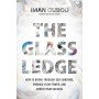 The Glass Ledge -  How to Break Through Self-Sabotage, Embrace Your Power, and Create Your Success - Iman Oubou