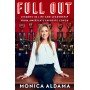 Full Out: Lessons in Life and Leadership from America's Favorite Coach de Monica Aldama