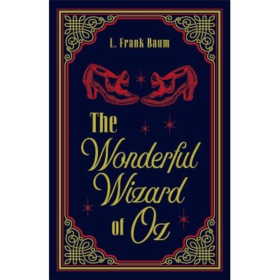 The Wonderful Wizard of Oz L. Frank Baum Classic Novel