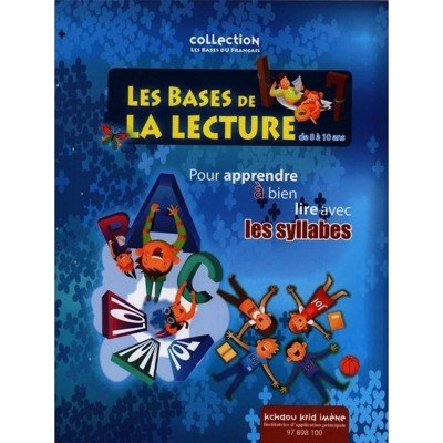 Les Bases De La Lecture (de 8 à 10 ans) : Pour apprendre à bien lire avec les syllabes