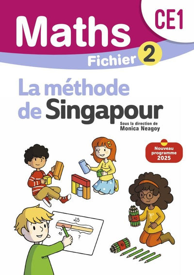 Mathématiques CE1 – Fichier 2 – Méthode de Singapour (Programmes 2025) - Librairie Oxford City