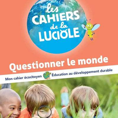 Les Cahiers de la Luciole CE1 - Ed. 2023 - Questionner le monde - Librairie Oxford City
