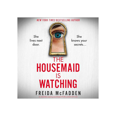 The Housemaid is Watching - Freida McFadden - Librairie Oxford City