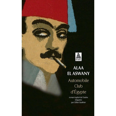 Automobile club d'Egypte - Poche - Alaa El Aswany - Gilles Gauthier (Traducteur) - Librairie Oxford City